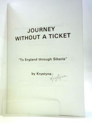 Seller image for Journey Without A Ticket "To England Through Siberia" for sale by World of Rare Books