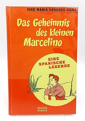 Das Geheimnis des kleinen Marcelino Eine spanische Legende