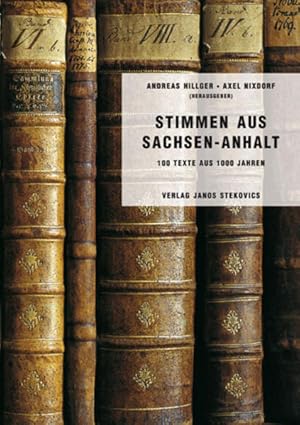 Imagen del vendedor de Stimmen aus Sachsen-Anhalt: 100 Texte aus 1000 Jahren. Ein Lesebuch a la venta por Gerald Wollermann
