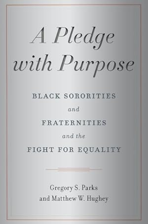 Imagen del vendedor de Pledge With Purpose : Black Sororities and Fraternities and the Fight for Equality a la venta por GreatBookPrices