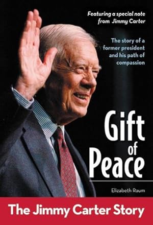 Immagine del venditore per Gift of Peace : The Jimmy Carter Story venduto da GreatBookPrices