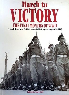 Bild des Verkufers fr March to Victory: The Final Months of WWII zum Verkauf von Marlowes Books and Music