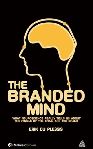 Bild des Verkufers fr Branded Mind : What Neuroscience Really Tells Us About the Puzzle of the Brain and the Brand zum Verkauf von GreatBookPrices