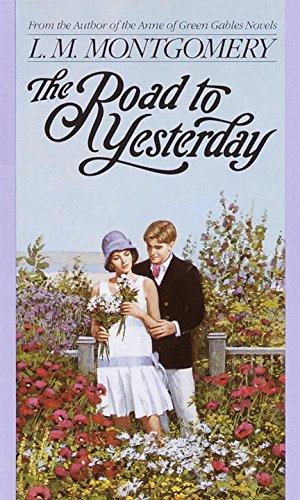 Image du vendeur pour Road to Yesterday (Children's continuous series) (L.M. Montgomery Books) mis en vente par WeBuyBooks