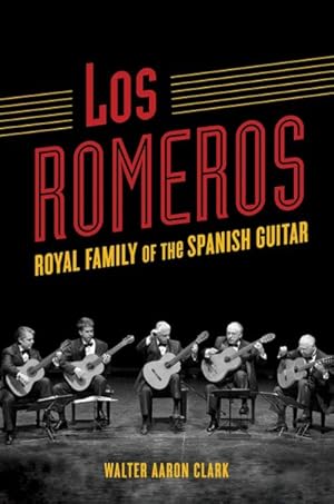 Seller image for Los Romeros : Royal Family of the Spanish Guitar for sale by GreatBookPrices