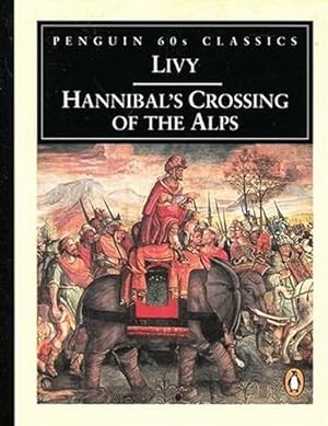 Bild des Verkufers fr Hannibal's Crossing of the Alps (Penguin Classics 60s S.) zum Verkauf von WeBuyBooks 2