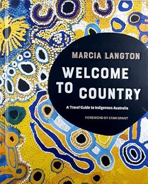 Marcia Langton: Welcome To Country: A Travel Guide To Indigenous Australia