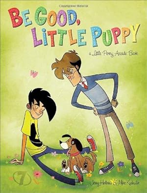 Bild des Verkufers fr Be Good, Little Puppy (Penny Arcade): A Penny Arcade Book: 7 zum Verkauf von WeBuyBooks