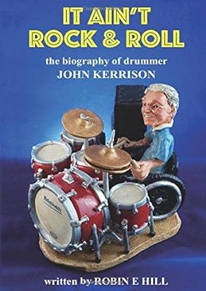 Immagine del venditore per It Ain't Rock & Roll: The biography of drummer John Kerrison venduto da WeBuyBooks