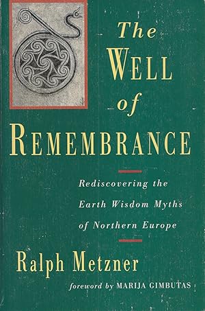 Seller image for Well of Remembrance Rediscovering the Earth Wisdom Myths of Northern europe for sale by Haymes & Co. Bookdealers