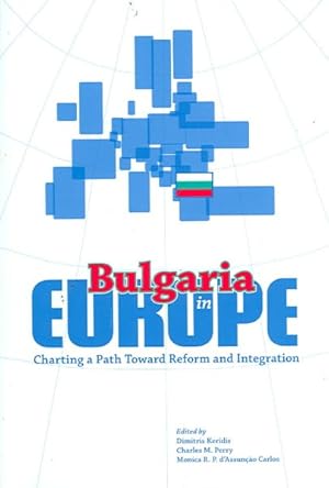 Seller image for Bulgaria In Europe : Charting A Path Toward Reform And Integration for sale by GreatBookPrices