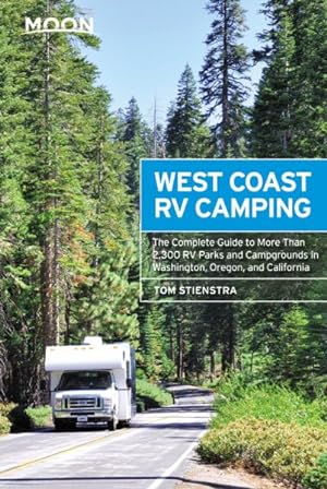 Seller image for Moon West Coast Rv Camping : The Complete Guide to More Than 2,300 Rv Parks and Campgrounds in Washington, Oregon, and California for sale by GreatBookPrices