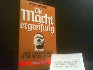 Bild des Verkufers fr Die Machtergreifung : Deutschlands Weg in d. Hitler-Diktatur. Spiegel-Buch ; 39 zum Verkauf von Der Buchecker