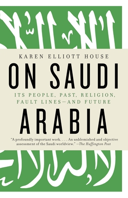 Seller image for On Saudi Arabia: Its People, Past, Religion, Fault Lines--And Future (Paperback or Softback) for sale by BargainBookStores