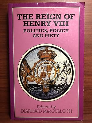 Immagine del venditore per The Reign of Henry VIII: Politics, Policy and Piety venduto da Rosario Beach Rare Books