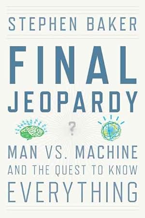 Bild des Verkufers fr Final Jeopardy : Man vs. Machine and the Quest to Know Everything zum Verkauf von GreatBookPrices