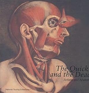 Seller image for The Quick and the Dead: Artists and Anatomy for sale by WeBuyBooks