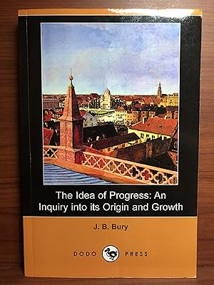 Bild des Verkufers fr The Idea of Progress: An Inquiry into Its Origin and Growth zum Verkauf von Rosario Beach Rare Books