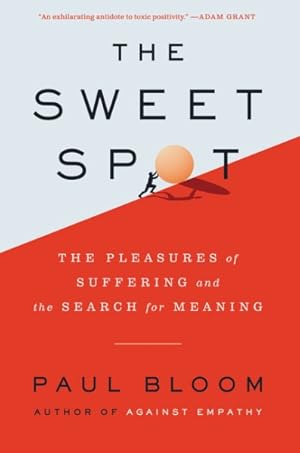 Bild des Verkufers fr Sweet Spot : The Pleasures of Suffering and the Search for Meaning zum Verkauf von GreatBookPrices