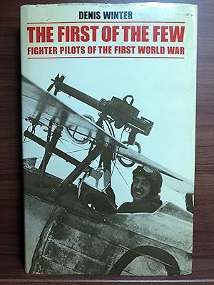 Seller image for First of the Few: Fighter Pilots of the First World War for sale by Rosario Beach Rare Books