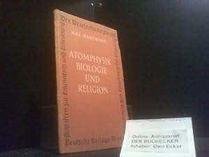 Atomphysik, Biologie und Religion. Der Deutschenspiegel ; Bd. 21