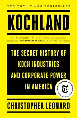Seller image for Kochland : The Secret History of Koch Industries and Corporate Power in America for sale by GreatBookPrices