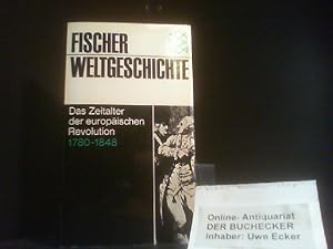 Fischer-Weltgeschichte; Teil: Bd. 26., Das Zeitalter der europäischen Revolution : 1780 - 1848. H...