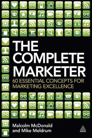 Image du vendeur pour Complete Marketer : 60 Essential Concepts for Marketing Excellence mis en vente par GreatBookPrices