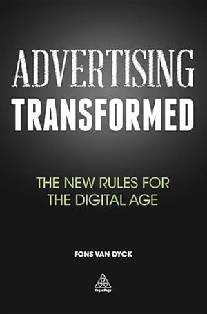 Seller image for Advertising Transformed : The New Rules for the Digital Age for sale by GreatBookPrices