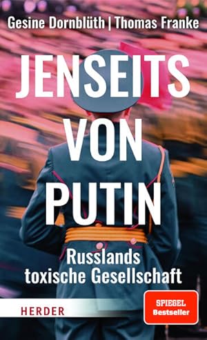 Jenseits von Putin. Russlands toxische Gesellschaft.