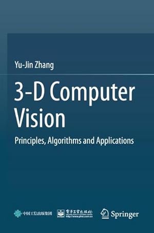 Imagen del vendedor de 3-D Computer Vision : Principles, Algorithms and Applications a la venta por AHA-BUCH GmbH