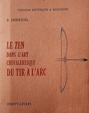 Bild des Verkufers fr Le zen dans l'art chevaleresque du tir  l'arc zum Verkauf von Librairie La fort des Livres
