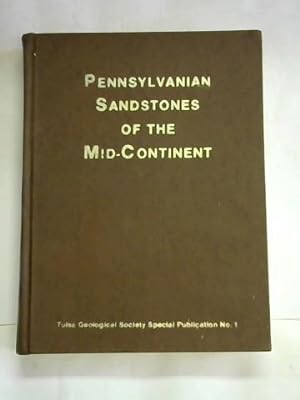 Bild des Verkufers fr Pennsylvanian Sandstones of the Mid-Continent zum Verkauf von Celler Versandantiquariat