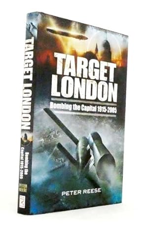Image du vendeur pour Target London. Bombing the Capital, 1915-2005 mis en vente par Adelaide Booksellers