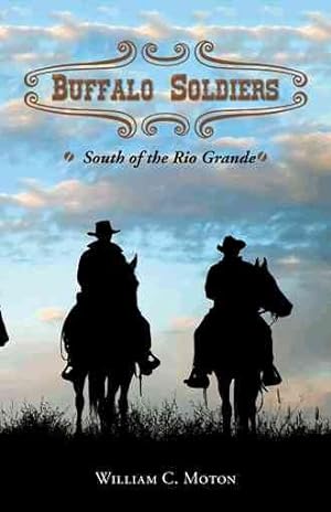 Bild des Verkufers fr Buffalo Soldiers : South of the Rio Grande zum Verkauf von GreatBookPrices