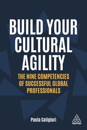 Seller image for Build Your Cultural Agility : The Nine Competencies of Successful Global Professionals for sale by GreatBookPrices