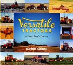 Imagen del vendedor de Versatile Tractors : A Farm Boy's Dream a la venta por AHA-BUCH GmbH
