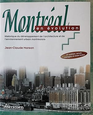 Montréal en évolution: Historique du développement de l'architecture et de l'environnement montré...