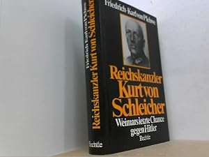 Bild des Verkufers fr Reichskanzler Kurt von Schleicher. Weimars letzte Chance gegen Hitler. zum Verkauf von Antiquariat Uwe Berg