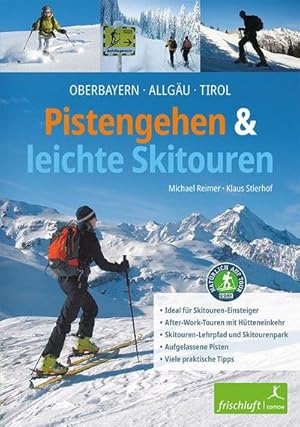 Pistengehen und leichte Skitouren: Oberbayern, Allgäu, Tirol , DAV Naturverträgliche Skitouren - ...