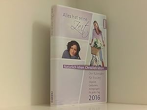 Bild des Verkufers fr Alles hat seine Zeit 2016: Der Kalender fr Frauen zum Verkauf von Book Broker