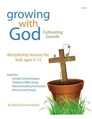 Seller image for Growing With God : Cultivating Growth for sale by GreatBookPrices