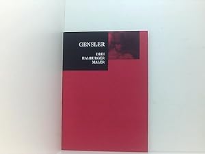 Bild des Verk�ufers f�r Gensler: Drei Hamburger Maler [anl��lich der Ausstellung Gensler. Drei Hamburger Maler, 6. August bis 14. November 1999] zum Verkauf von Book Broker