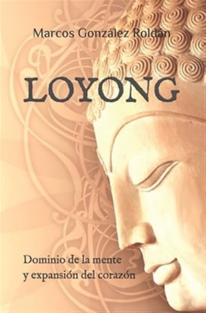 Imagen del vendedor de Loyong: Dominio de la mente y expansin del corazn -Language: spanish a la venta por GreatBookPrices