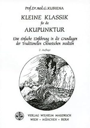 Bild des Verkufers fr Kleine Klassik fr die Akupunktur: Eine einfache Einfhrung in die Grundlagen der traditionellen chinesischen Medizin zum Verkauf von buchlando-buchankauf