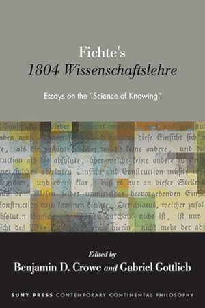 Imagen del vendedor de Fichte's 1804 Wissenschaftslehre : Essays on the Science of Knowing a la venta por GreatBookPrices