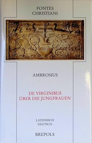 Image du vendeur pour De virginibus = ber die Jungfrauen : lateinisch-deutsch. Fontes Christiani ; Bd. 81 mis en vente par books4less (Versandantiquariat Petra Gros GmbH & Co. KG)