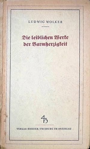 Seller image for Die leiblichen Werke der Barmherzigkeit. Die Werke der Barmherzigkeit, Bd. 2. for sale by books4less (Versandantiquariat Petra Gros GmbH & Co. KG)