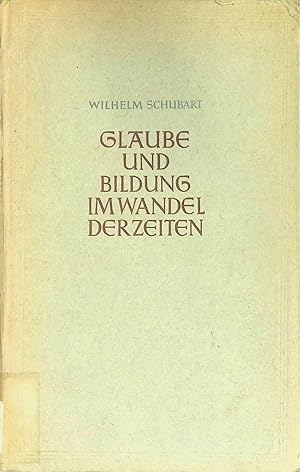 Bild des Verkufers fr Glaube und Bildung im Wandel der Zeiten. zum Verkauf von books4less (Versandantiquariat Petra Gros GmbH & Co. KG)