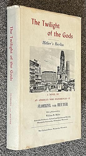 Seller image for The Twilight of the Gods; Hitler's Berlin, a Novel for sale by DogStar Books